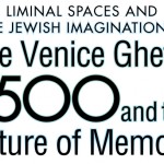 Venice Ghetto at 500 and the Future of Memory